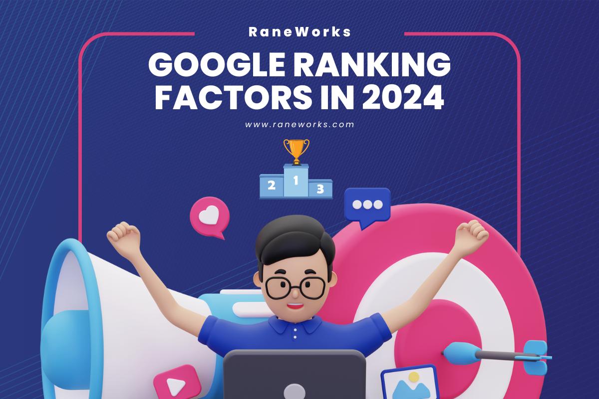 Mastering Google Ranking Factors in 2024: A Guide for Online Success